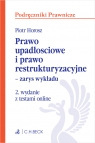Prawo upadłościowe i prawo restrukturyzacyjne – zarys wykładu z testami Piotr Horosz