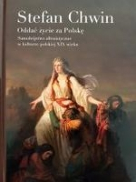 Oddać życie za Polskę. Samobójstwo altruistyczne w kulturze polskiej XIX wieku