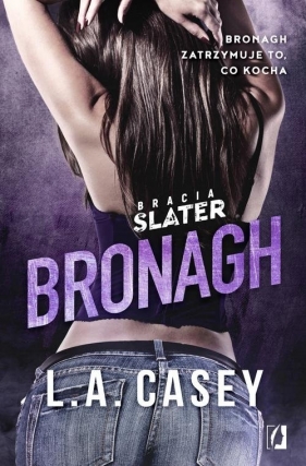 Bracia Slater Bronagh - Casey L. A.