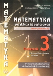 Matematyka i przykłady jej zastosowań 3. Podręcznik do liceum i technikum. Zakres podstawowy - Maria Kruk