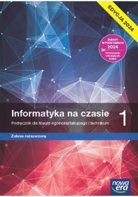 Nowa Informatyka na czasie 1. Zakres rozszerzony. Edycja 2024 - Janusz Mazur, Janusz S. Wierzbicki, Paweł Perekietka, Zbigniew Talaga