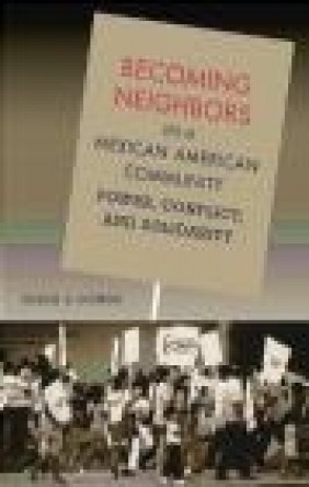 Becoming Neighbors in a Mexican American Community Gilda L. Ochoa, O Ochoa