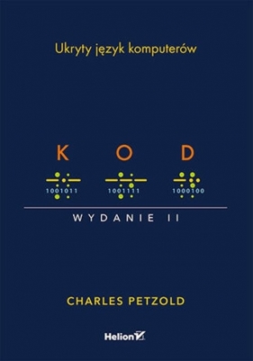 Kod. Ukryty język komputerów. Wydanie II - Charles Petzold
