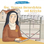 Nasi Patroni. Św. Teresa Benedykta od Krzyża - Sylwia Proniewicz