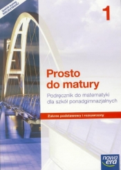 Prosto do matury 1. Podręcznik do matematyki dla szkół ponadgimnazjalnych. Zakres podstawowy i rozszerzony. - Szkoły ponadgimnazjalne - Maciej Antek, Krzysztof Belka, Piotr Grabowski