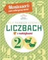 Montessori: sam odkrywaj świat. Moja pierwsza książka o liczbach