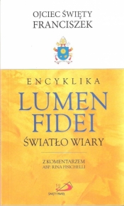 Encyklika LUMEN FIDEI. Światło wiary - Święty Franciszek