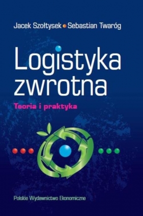 Logistyka zwrotna - Szołtysek Jacek, Twaróg Sebastian