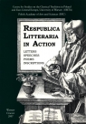 Respublica Litteraria in Action. Letters - Speeches - Poems - Inscriptions