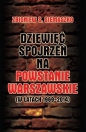 Dziewięć spojrzeń na Powstanie Warszawskie (w latach 1969-2014) - Zbigniew S. Siemaszko
