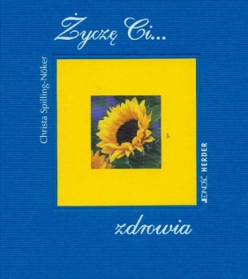Życzę Ci zdrowia - Spilling-Noker Christa