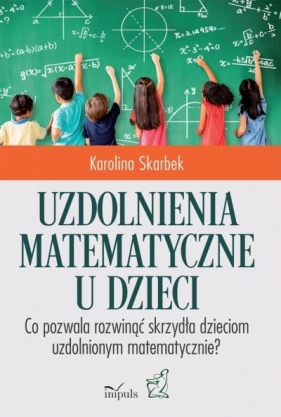 Uzdolnienia matematyczne u dzieci - Karolina Skarbek