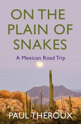On the Plain of Snakes - Theroux Paul