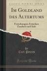 Im Goldland des Altertums Forschungen Zwischen Zambesi und Sabi (Classic Peters Carl