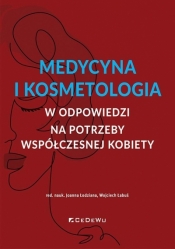 Medycyna i kosmetologia w odpowiedzi na potrzeby - Joanna Łodziana, Wojciech Łabuś