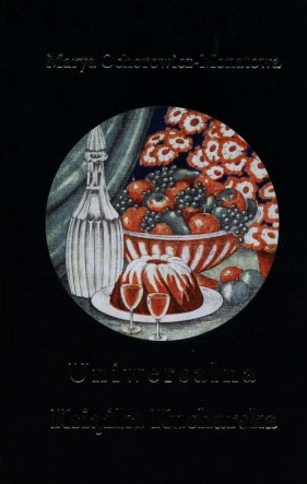 Uniwersalna książka kucharska - Ochorowicz-Monatowa Maria