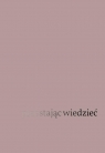 Przestając widzieć: Fenomenologia i etyka.. Jacques Blaize