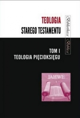 Teologia Starego Testamentu T.1 - red. Mariusz Rosik