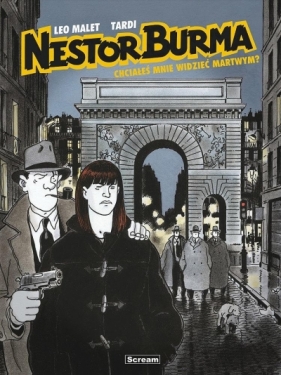 Nestor Burma T.4 Chciałeś mnie widzieć martwym? - Jacques Tardi, Leo Malet