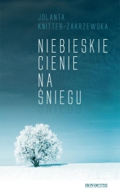 Niebieskie cienie na śniegu - Jolanta Knitter-Zakrzewska
