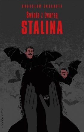 Świnia z twarzą Stalina - Chrabota Bogusław