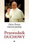 Przewodnik duchowy Ojciec Święty Franciszek