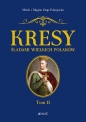 Kresy Śladami wielkich Polaków Tom 2 Od Jagiełły do Miłosza - Mirek Osip-Pokrywka