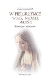 W pielgrzymce wiary nadziei miłości