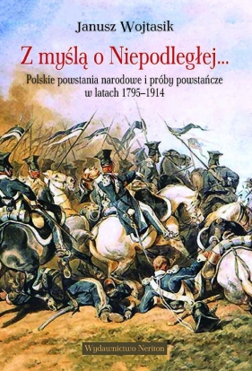 Z myślą o Niepodległej - Wojtasik Janusz