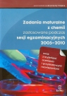 Zadania maturalne z chemii zastosowane podczas sesji egzaminacyjnych 2005-2010