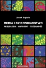 Media i dziennikarstwo Aksjologia - warsztat - tożsamość Dąbała Jacek