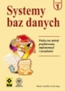 Systemy baz danych. Praktyczne metody projektowania, implementacji i zarządzania. Tom 1