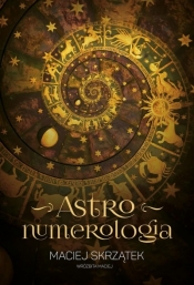 Astronumerologia - Skrzątek Maciej