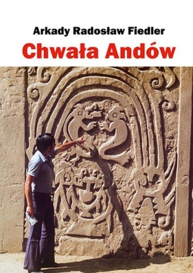 Chwała Andów - Arkady Radosław Fiedler