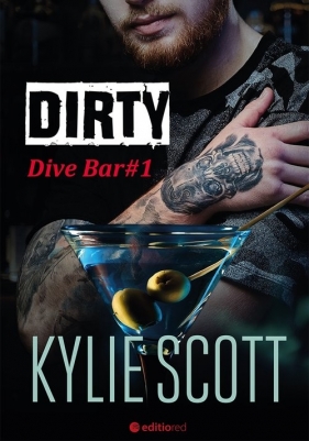 Dive Bar. Tom 1. Dirty - Scott Kylie