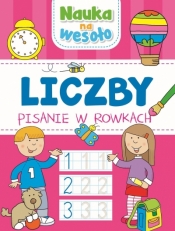 Nauka na wesoło. Liczby. Pisanie w rowkach - Opracowanie zbiorowe