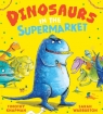 Dinosaurs in the Supermarket Timothy Knapman