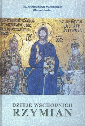 Dzieje Wschodnich Rzymian - Warsonofiusz (Bazyli) Doroszkiewicz