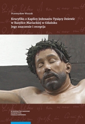 Krucyfiks z Kaplicy Jedenastu Tysięcy Dziewic w Bazylice Mariackiej w Gdańsku - Przemysław Waszak