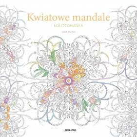 Kwiatowe mandale (kolorowanka) - Sara Muzio