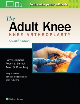 The Adult Knee. Second edition - Harry E. Rubash