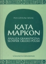Kata Mapkon analiza gramatyczna słownik grecko-polski  Bosak Pius Czesław
