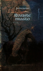 Jednorożec 3 Rozbite miasto