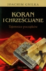 Koran i chrześcijanie Tajemnice początków Gnilka Joachim