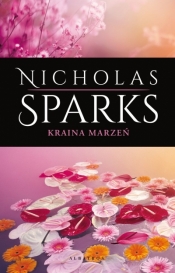 Kraina marzeń (wydanie kolekcyjne) - Nicholas Sparks