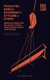 Początek końca kooperatystycznej utopii - Wolski Jan