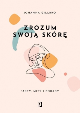 Zrozum swoją skórę. - Johanna Gillbro