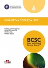 Okulistyka dziecięca i zez BCSC 6 Seria Basic and Clinical Science Course Wojciech Hautz, Piotr Loba, M. Rękas