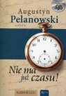Nie ma już czasu! Książka z płytą CD mp3 Augustyn Pelanowski