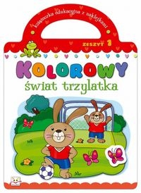 Kolorowy świat trzylatka Zeszyt 1